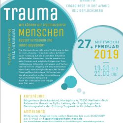 „Trauma – wie können wir traumatisierte Menschen besser verstehen und ihnen begegnen?“