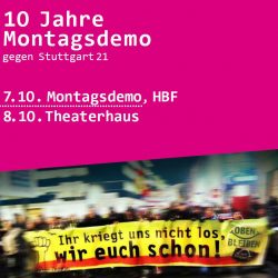 483. Montagsdemo - 10 Jahre Montagsdemos gegen S 21