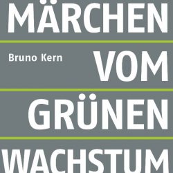 Das Märchen vom grünen Wachstum - Lesung mit Bruno Kern