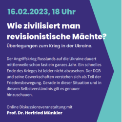 online-Diskussion mit Prof. Dr. Herfried Münkler "Wie zivilisiert man revistionistische Mächte? Überlegungen zum Krieg in der Ukraine"