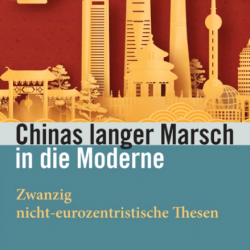 Prof. em. Dr. Beat Schneider: Chinas langer Marsch in die Moderne