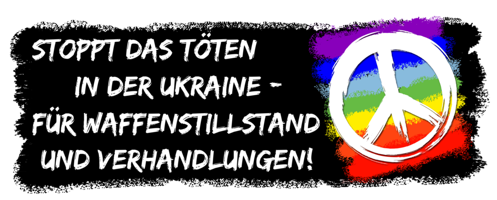 Ge-Denk-Tag Stoppt das Töten in der Ukraine – für Waffenstillstand und Verhandlungen!